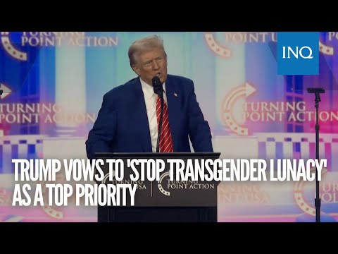 Trump vows to 'stop transgender lunacy' as a top priority