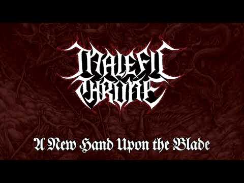 MALEFIC THRONE "A New Hand Upon the Blade"