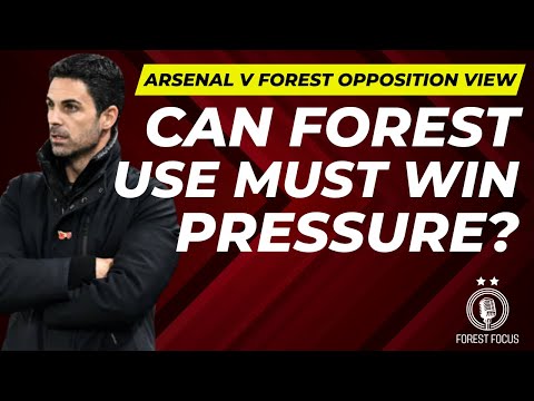 ARSENAL V NOTTINGHAM FOREST OPPOSITION VIEW | CAN REDS EXPLOIT TITLE RACE PRESSURE?