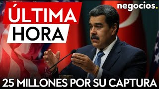 ÚLTIMA HORA | EEUU aumenta a 25 millones de dólares la recompensa por la captura de Maduro