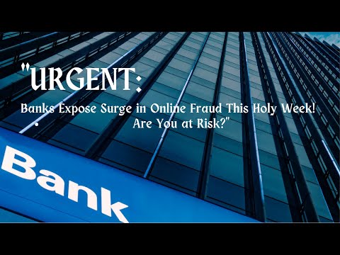 "URGENT: Banks Expose Surge in Online Fraud This Holy Week! Are You at Risk?" #holyweek #scam alert