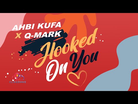 Ahbi Kufa & Q-Mark - Hooked On You (Official Lyric Video)