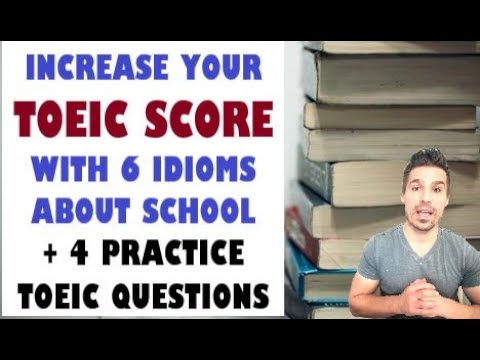 ARE YOU A TOEIC STUDENT?  6 IDIOMS ABOUT SCHOOL &  4 PRACTICE QUESTIONS W/EXPLANATIONS #toeictips