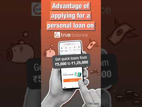 Advantage of applying for a personal loan on TrueBalance