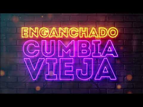 ENGANCHADO CUMBIA VIEJA ✘ CUMBIAS DEL RECUERDO SOLO EXITOS