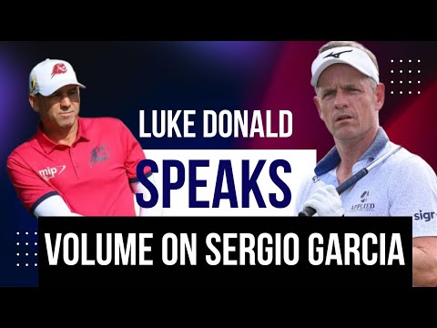 Luke Donald breaks silence on Sergio Garcia's Tour return as LIV Golf star plots Ryder Cup comeback