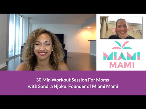 30 Min Workout Session for Moms with Sandra Njoku - September 27, 2022