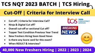 TCS Hiring Breaking News 40,000 Hiring TCS NQT 2023 BATCH Cut off For Interview Call When Result?