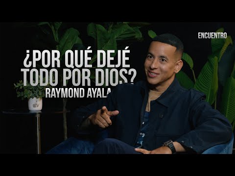 ¿Por qué dejé todo por Dios? @DaddyYankee  ENCUENTRO