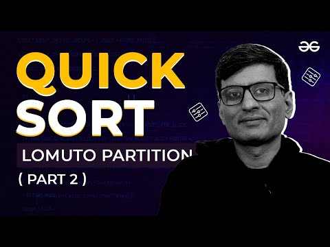 Learn Lomuto Partition in Quick Sort | Lecture - 22 | GeeksforGeeks