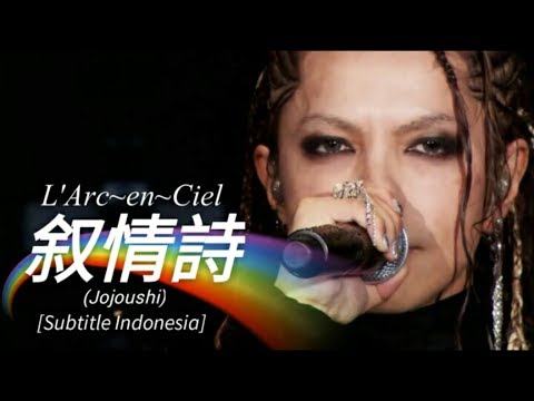 L'Arc~en~Ciel - 叙情詩 (Jojoushi) | Subtitle Indonesia