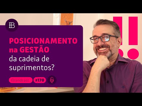 O posicionamento pode influenciar na gestão da cadeia de suprimentos? #brandster #170