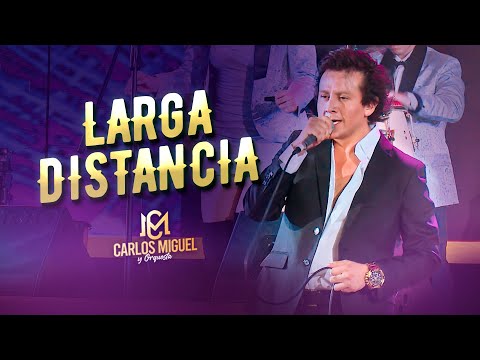 CARLOS MIGUEL - LARGA DISTANCIA