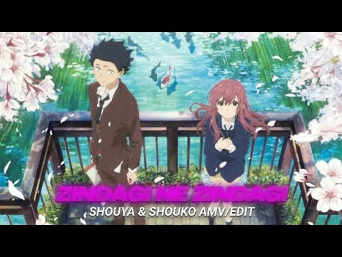 SHOUYA & SHOUKO - ZINDAGI NE ZINDAGI [EDIT]!!