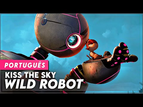 "Kiss The Sky" - Wild Robot | Movie Theme in Portuguese (Cover)