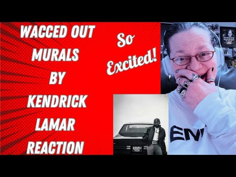 HE DROPPED IT! WACCED OUT MURALS BY KENDRICK LAMAR! (REACTION)