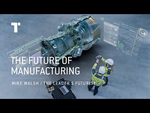 The Future Of Manufacturing | Leadership Stories | Mike Walsh