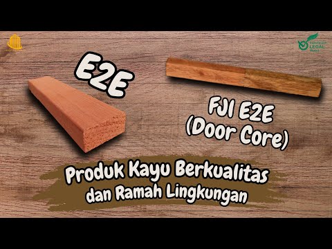 Produk E2E & FJL E2E: Solusi Terbaik untuk Kayu Berkualitas dan Ramah Lingkungan