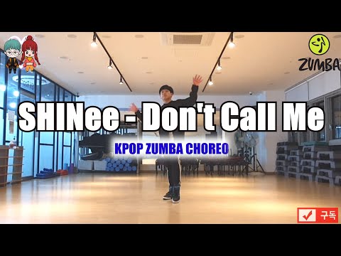 샤이니 SHINee - Don't Call Me 줌바 KPOP ZUMBA CHOREO 다이어트 댄스 FIT DANCE WORKOUT + MIRROR MODE.