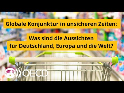 Konjunktur in unsicheren Zeiten: Was sind die Aussichten für Deutschland, Europa und die Welt?