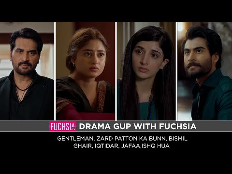 Zard Patton Ka Bunn | Gentleman | Jafaa | Ghair | Iqtidar | Ishq Hua | Bismil | Drama Gup