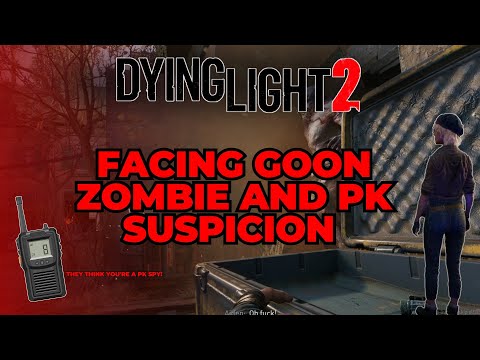 Dying Light 2: The Arrival - Facing Goon Zombies and PK Suspicion