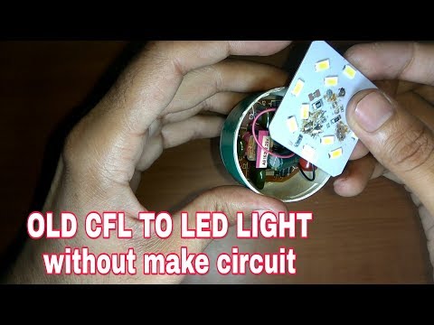 Convert Old CFL Bulb to LED light without make circuit