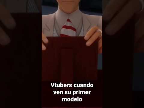 vtubers cuando ven su primer modelo