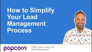 How to Simplify Your Lead Management Process