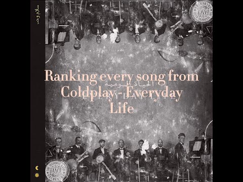 Ranking every song from Coldplay - Everyday Life