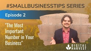 The Most Important Number in Your Business | Episode 2 #SmallBusinessTips Series