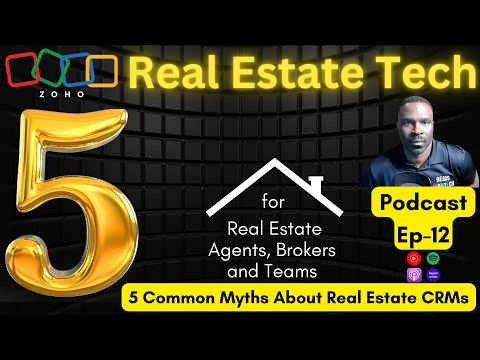 5 Common Myths About Real Estate CRMs | Ep-12 | ZOHO One For Real Estate Agents & Brokers