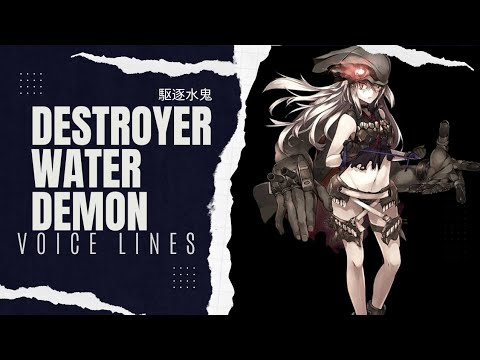 °•《 Destroyer Water Demon Voice Lines - Kantai Collection 》•°