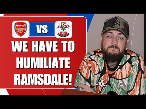 We Have To Be Ruthless And Humiliate Ramsdale | Arsenal vs Southampton | Match Preview