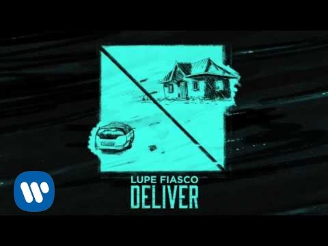 Lupe Fiasco - Deliver [OFFICIAL AUDIO]