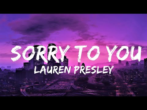 Lauren Presley - Sorry to You (Lyrics) | Lyrics Video (Official)