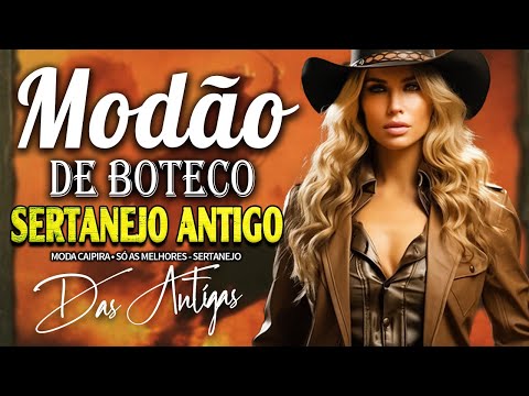 2025 MODÃO DAS ANTIGAS RAIZ SERTANEJO ANTIGO 🔊 MODÃO DE BUTECO RECORDAÇÕES ROMÂNTICAS AS MELHORES