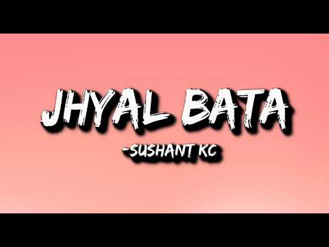 Sushant kc - jhyal bata (Lyrics)