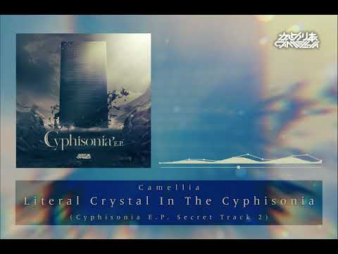 Camellia - Literal Crystal In The Cyphisonia (Cyphisonia E.P. Secret Tr. 2)