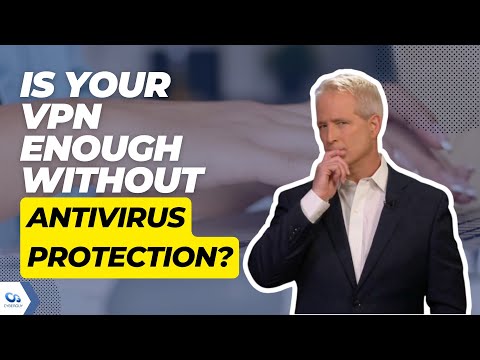 Is your VPN enough without antivirus protection? | Kurt the CyberGuy