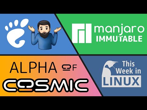 COSMIC Alpha Launched, Manjaro going Immutable, GNOME Tray Icons & more Linux news