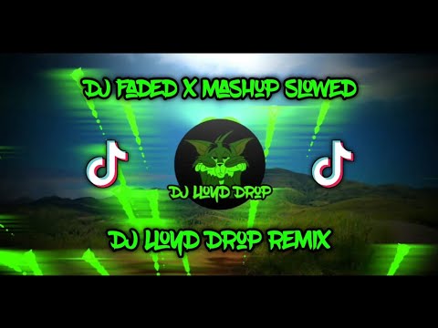 DJ Faded x Mashup Slowed 2k24 (DJ Lloyd Drop Remix 2k24)