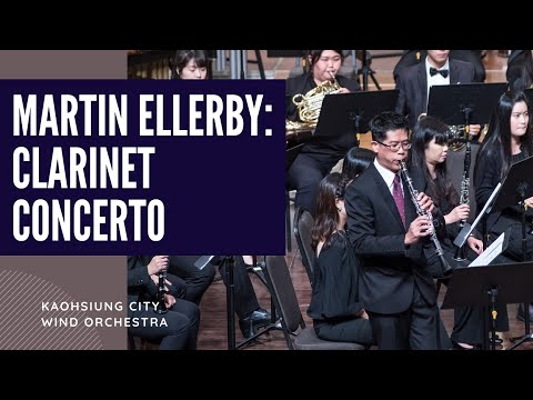 KCWO高雄市管樂團－馬丁．艾勒比：單簧管協奏曲 Martin Ellerby: Clarinet Concerto (精選片段)