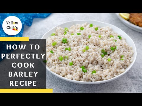 How to Perfectly Cook Barley That’s Tender and Fluffy Every Time!