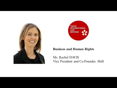 Business and Human Rights – Ms. Rachel Davis (Co-Founder and Vice President, Shift)