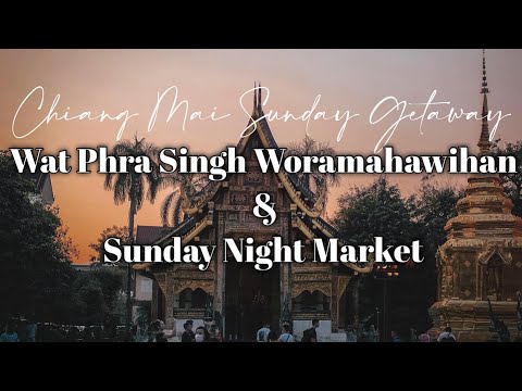 Chiang Mai Travel Vlog: Wat Phra Singh Woramahawihan & Sunday Night Market | Jalan Jalan Thailand