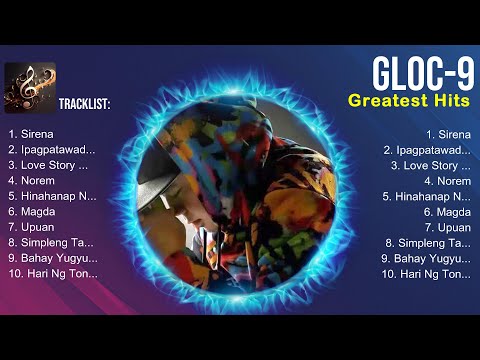 Gloc-9 Playlist 🍃 Gloc-9 2024 Hits 🍃 Gloc-9 Greatest Hits