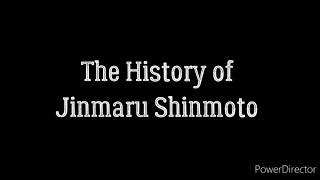 The History of Jinmaru Shinmoto