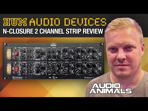 Hum Audio N-Closure 2 (N-Trophy Channel Strip) Review