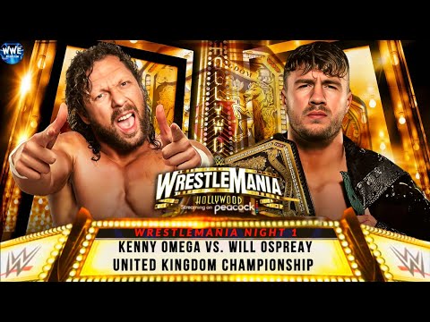 WWE 2K24 WRESTLEMANIA NIGHT 1; KENNY OMEGA VS. WILL OSPREAY FOR THE UNITED KINGDOM CHAMPIONSHIP!!!